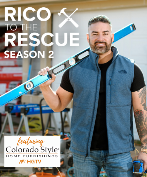 COLORADO STYLE HOME FURNISHINGS TEAMS UP WITH HGTV RICO TO THE RESCUE.